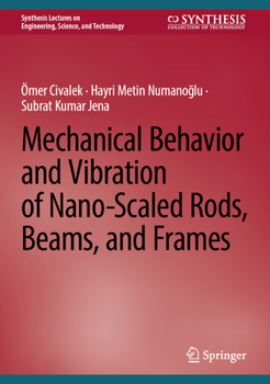 Mechanical Behavior and Vibration of Nano-Scaled Rods, Beams, and Frames