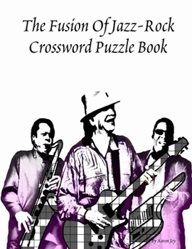 Paperback The Fusion Of Jazz-Rock Crossword Puzzle Book