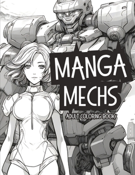 Paperback Manga Mechs: Coloring Book For Adults and Teens. For Anime Fan's Book