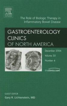 Hardcover Biologics and Therapeutics of Ibd, an Issue of Gastroenterology Clinics: Volume 35-4 Book