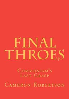 Paperback Final Throes: Communism's Last Grasp Book