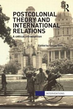 Paperback Postcolonial Theory and International Relations: A Critical Introduction Book