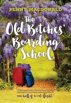 Paperback The Old Bitches' Boarding School Book