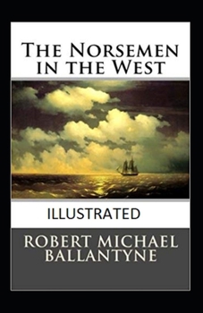 Paperback The Norsemen in the West Illustrated Book