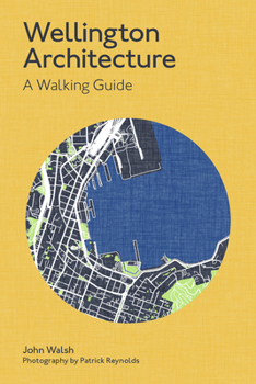 Paperback Wellington Architecture: A Walking Guide Book