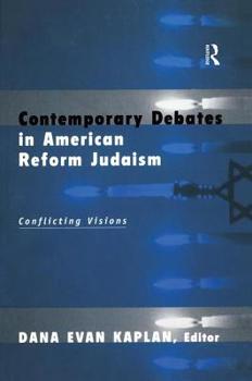 Paperback Contemporary Debates in American Reform Judaism: Conflicting Visions Book
