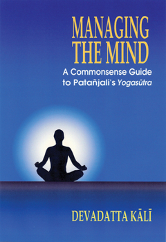 Paperback Managing the Mind: A Commonsense Guide to Patanjali's Yogasutra Book