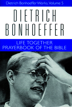 Hardcover Life Together and Prayerbook of the Bible: Dietrich Bonhoeffer Works, Volume 5 Book