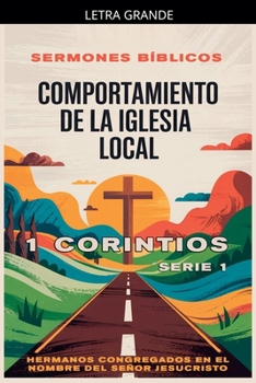 Comportamiento de la Iglesia Local: 1 Corintios (Doctrina Apostólica) (Spanish Edition)