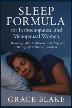Paperback Sleep Formula For Perimenopausal and Menopausal Women: Restoring Calm, Confidence, and Deep Rest During Life's Natural Transition Book