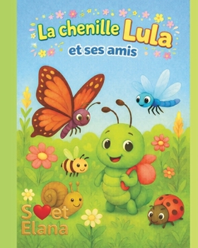 La chenille Lula et ses amis