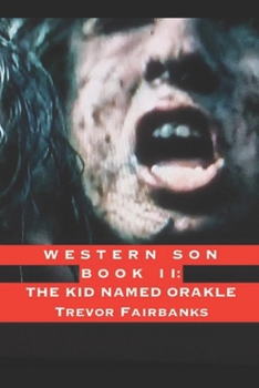 Paperback Western Son Book II: The Kid Named Orakle Book