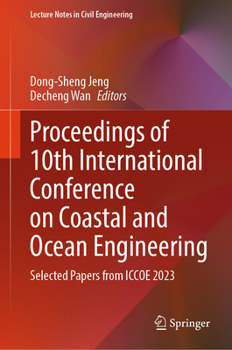 Proceedings of 10th International Conference on Coastal and Ocean Engineering: Selected Papers from ICCOE 2023 (Lecture Notes in Civil Engineering, 532)