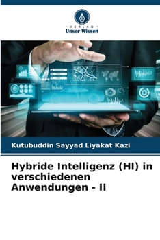 Hybride Intelligenz (HI) in verschiedenen Anwendungen - II (German Edition)