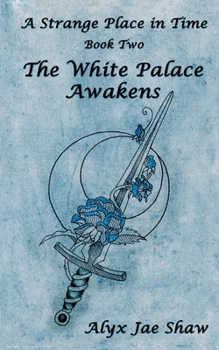 Paperback A Strange Place In Time, Book Two: The White Palace Awakens Book