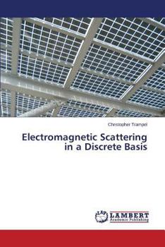 Paperback Electromagnetic Scattering in a Discrete Basis Book