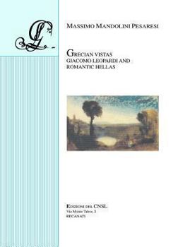 Paperback Grecian Vistas: Giacomo Leopardi and Romantic Hellas Book