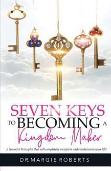 Paperback 7 Keys to Becoming A Kingdom Maker Book