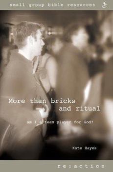 Paperback More Than Bricks and Ritual: Am I a Team Player for God? Book