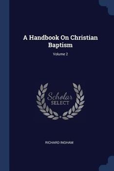 Paperback A Handbook On Christian Baptism; Volume 2 Book