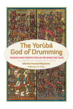 Paperback Yoruba God of Drumming: Transatlantic Perspectives on the Wood That Talks Book