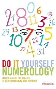 Paperback Do It Yourself Numerology: How to Unlock the Secrets of Your Personality with Numbers Book