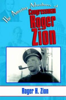 Paperback The Amazing Adventures of Congressman Roger Zion Book