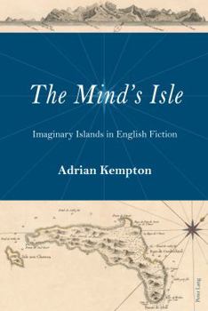 Hardcover The Mind's Isle: Imaginary Islands in English Fiction Book