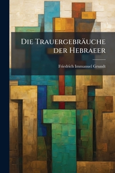 Paperback Die Trauergebräuche der Hebraeer [German] Book