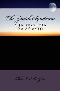 Paperback The Zenith Syndrome: A Journey Into the Afterlife Book