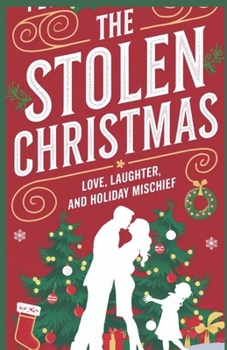 Paperback The Stolen Christmas: Love, Laughter, and Holiday Mischief Book