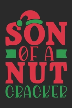 Son Of A Nut Cracker: Special Christmas Quote Notebook - cookies, candy, delicious ones, Santa's hat