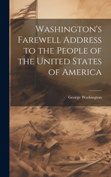 Hardcover Washington's Farewell Address to the People of the United States of America Book