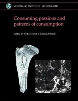 Hardcover Consuming Passions and Patterns of Consumption (Monograph Series) Book