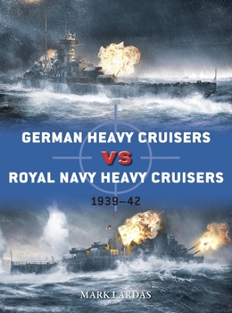 Paperback German Heavy Cruisers Vs Royal Navy Heavy Cruisers: 1939-42 Book
