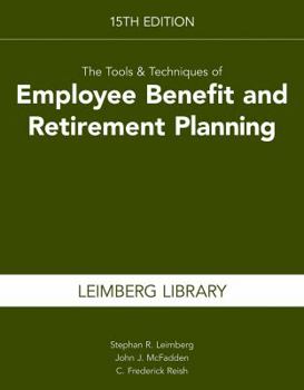 The Tools & Techniques of Employee Benefit and Retirement Planning