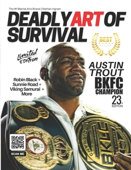 Paperback Deadly Art of Survival Magazine 23rd Edition Featuring Austin Trout: The #1 Martial Arts Magazine Worldwide MMA, Traditional Karate, Kung Fu, Goju-Ryu Book