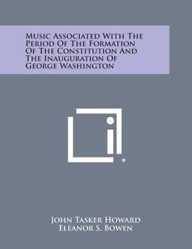 Paperback Music Associated with the Period of the Formation of the Constitution and the Inauguration of George Washington Book