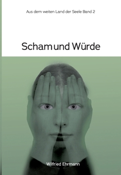 Paperback Scham und Würde: Im weiten Land der Seele Band 2 [German] Book