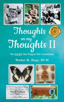 Paperback Thoughts on my Thoughts II: The TALES That Wagged This Veterinarian Book