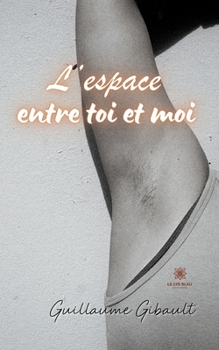Paperback L'espace entre toi et moi [French] Book
