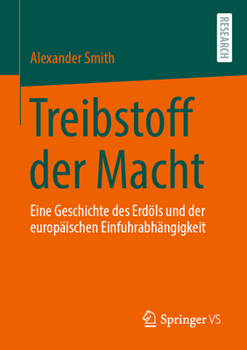 Paperback Treibstoff Der Macht: Eine Geschichte Des Erdöls Und Der Europäischen Einfuhrabhängigkeit [German] Book
