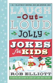 Hardcover Laugh-Out-Loud Jolly Jokes for Kids: 2-In-1 Collection of Christmas Jokes and Adventure Jokes: A Christmas Holiday Book for Kids Book