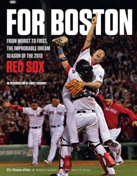 Paperback For Boston: From Worst to First, the Improbable Dream Season of the 2013 Red Sox Book