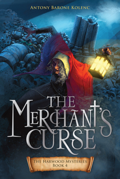 The Merchant's Curse - Book #4 of the Harwood Mysteries