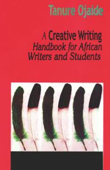 Paperback A Creative Writing Handbook for African Writers and Students Book