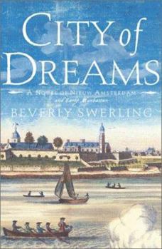 Hardcover City of Dreams: A Novel of Nieuw Amsterdam and Early Manhattan Book