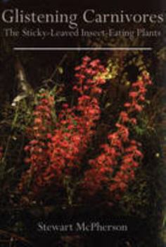 Hardcover Glistening Carnivores: The Sticky-leaved Insect-eating Plants Book