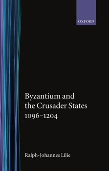 Hardcover Byzantium and the Crusader States 1096-1204 Book