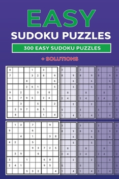Paperback Easy Sudoku Puzzles: 300 Easy Sudoku Puzzles + Solutions Book